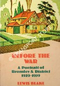 Before the War - A Portrait of Bromley & District 1929 - 1939 by BLAKE, Lewis